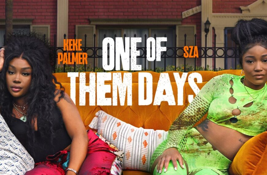 One of Them Days Now Available on Netflix: Everything You Need to Know